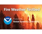 NOAA Fire Weather Testbed